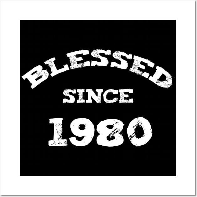 Blessed Since 1980 Cool Blessed Christian Birthday Wall Art by Happy - Design